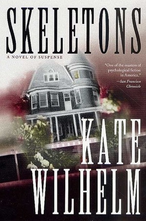 Skeletons: A Novel of Suspense by Kate Wilhelm