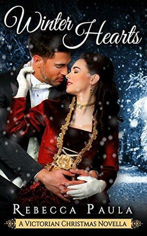 Winter Hearts: A Victorian Christmas Novella by Rebecca Paula