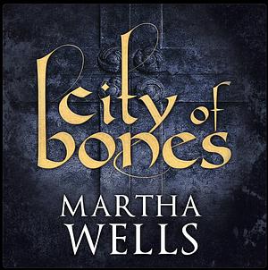City of Bones by Martha Wells