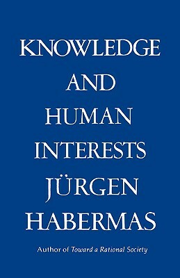 Knowledge & Human Interests by Jurgen Habermas, Juergen Habermas