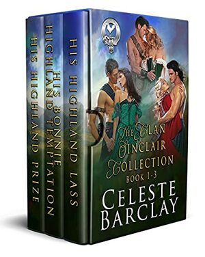The Clan Sinclair Collection Books 1-3: A Steamy Highlander Romance Boxed Set by Celeste Barclay