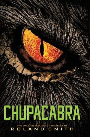 Chupacabra by Roland Smith