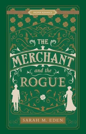 The Merchant and the Rogue by Sarah M. Eden