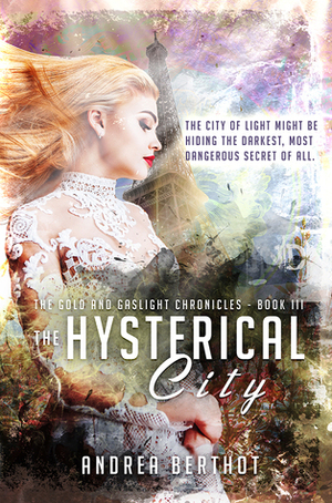 The Hysterical City by Andrea Berthot