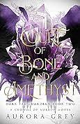 Court of Bone and Amethyst by Aurora Grey