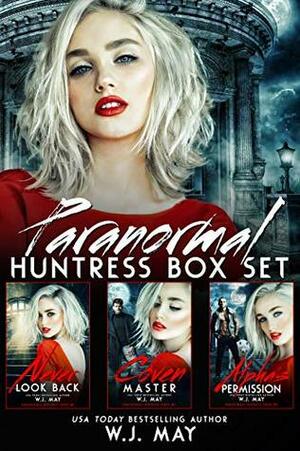 Paranormal Huntress BOX SET #1-3: Fairy Fantasy Time Travel by W.J. May