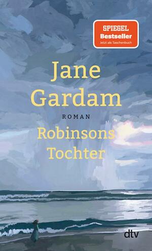 Robinsons Tochter: Roman by Jane Gardam