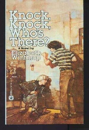 Knock, Knock, Who's There? by Elizabeth Winthrop