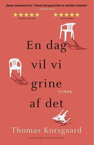 En dag vil vi grine af det by Thomas Korsgaard