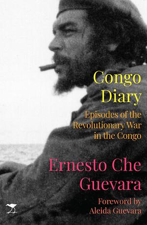 Congo Diary: Episodes of the Revolutionary War in the Congo by Ernesto Che Guevara