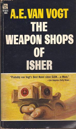 The Weapon Shops of Isher by A.E. van Vogt