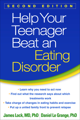 Help Your Teenager Beat an Eating Disorder, Second Edition by Daniel Le Grange, James Lock