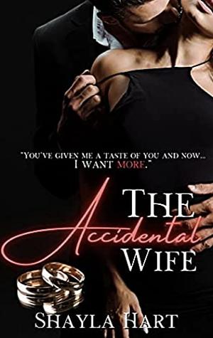 The Accidental Wife by Shayla Hart