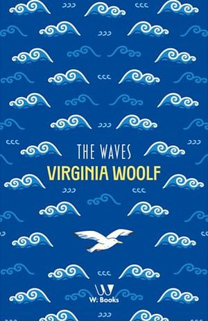 The Waves by Virginia Woolf