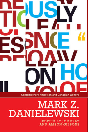 Mark Z. Danielewski by Joe Bray, Alison Gibbons