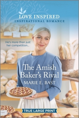 The Amish Baker's Rival by Marie E. Bast
