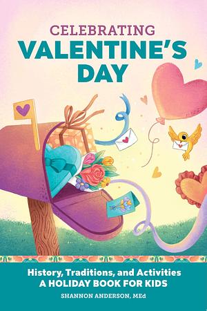 Celebrating Valentine's Day by Shannon Anderson