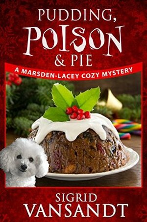 Pudding, Poison & Pie by Sigrid Vansandt