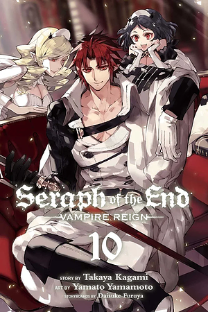 Seraph of the End, Vol. 10: Vampire Reign by Takaya Kagami, Yamato Yamamoto