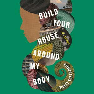 Build Your House Around My Body by Violet Kupersmith