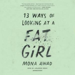 13 Ways of Looking at a Fat Girl by Mona Awad