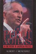 The Perot Voters &amp; the Future of American Politics by Albert J. Menendez