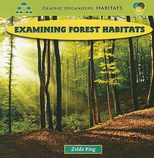 Examining Forest Habitats by Zelda King