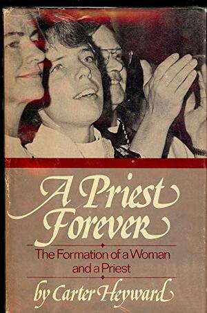 A Priest Forever by Carter Heyward