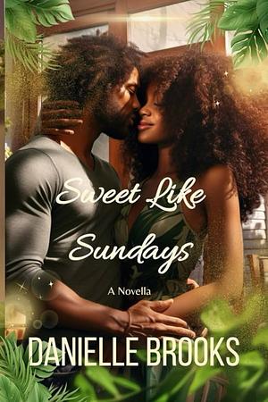 Sweet Like Sundays by Danielle Brooks