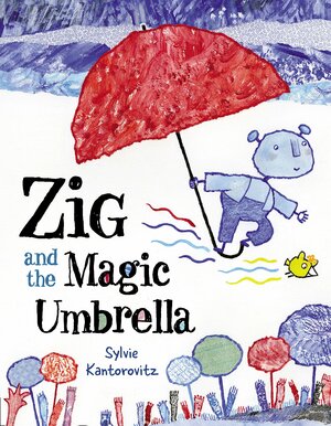 Zig and the Magic Umbrella by Sylvie Wickstrom