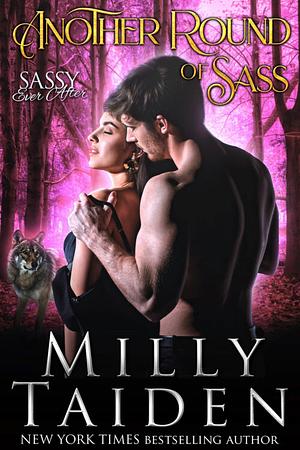 Another Round of Sass by Milly Taiden