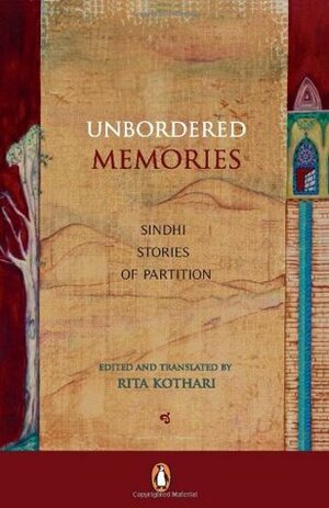 Unbordered Memories : Sindhi Stories Of Partition by Rita Kothari