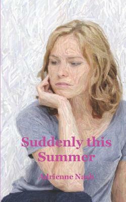 Suddenly this Summer by Adrienne Nash