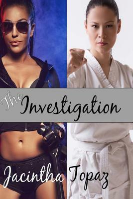 The Investigation: A Multicultural Lesbian New Adult Fetish Romance by Jacintha Topaz