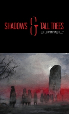 Shadows & Tall Trees 8 by Simon Strantzas, Steve Rasnic Tem