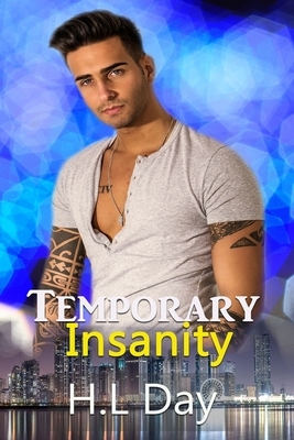 Temporary Insanity by H.L Day