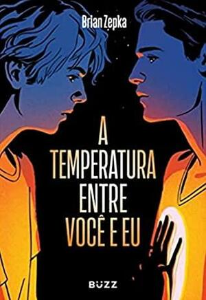 A temperatura entre você e eu by Brian Zepka