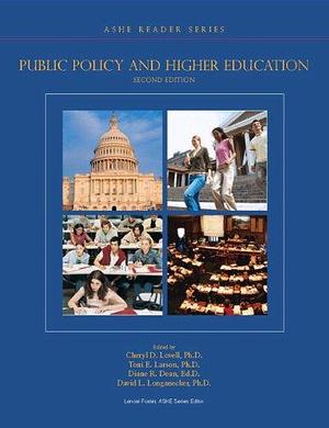 Public Policy and Higher Education by Diane R. Dean, David Longanecker, Cheryl Lovell, Toni E. Larson