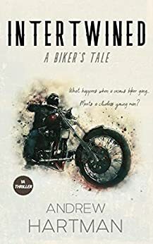 Intertwined: A Biker's Tale by Andrew Hartman