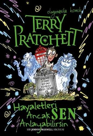 Hayaletleri Ancak Sen Anlayabilirsin by Terry Pratchett