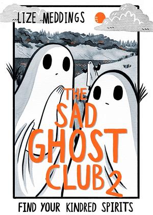 The Sad Ghost Club 2 by Lize Meddings