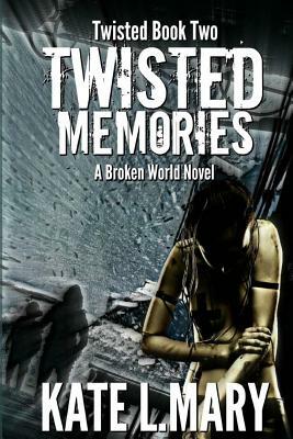 Twisted Memories by Kate L. Mary