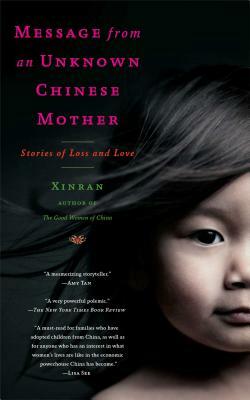 Message from an Unknown Chinese Mother: Stories of Loss and Love by Xinran