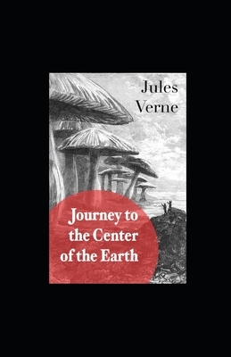 A Journey into the Center of the Earth illustrated by Jules Verne