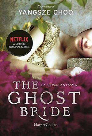 The Ghost Bride. La sposa fantasma by Yangsze Choo