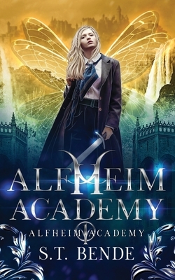 Alfheim Academy: Alfheim Academy: Book One by S.T. Bende