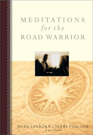 Meditations for the Road Warrior by Terry Paulson, Mark Sanborn