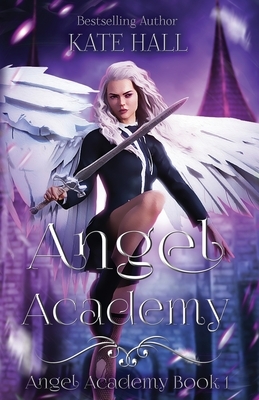 Angel Academy by Kate Hall