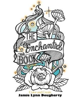 The Enchanted Book by Jamie Lynn Dougherty