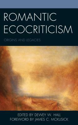 Romantic Ecocriticism: Origins and Legacies by 